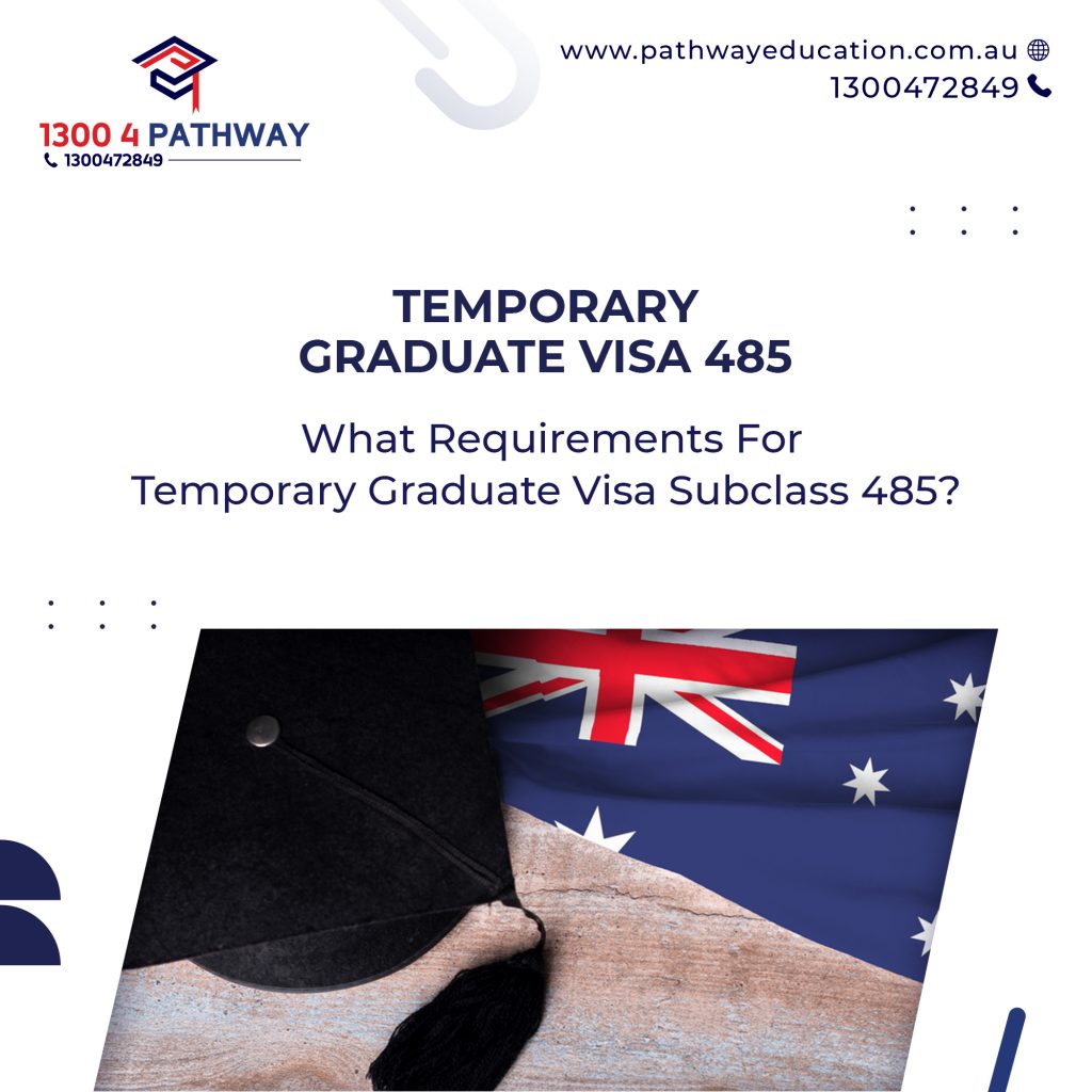 Temporary Graduate Visa Subclass 485
