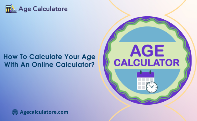 Age Calculator Online